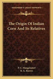 Front cover_The Origin Of Indian Corn And Its Relatives