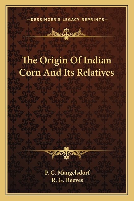Front cover_The Origin Of Indian Corn And Its Relatives