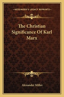 The Christian Significance Of Karl Marx