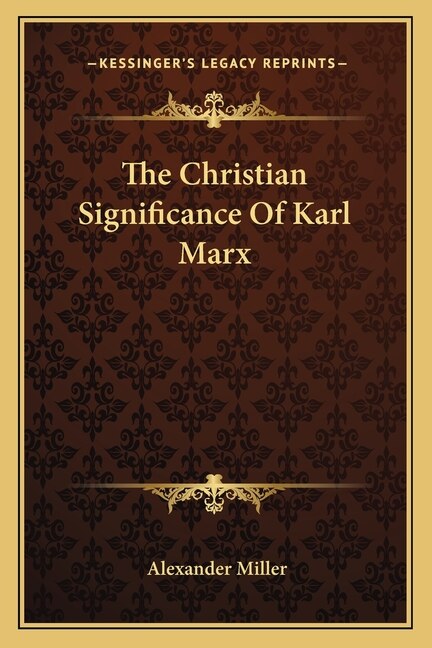 The Christian Significance Of Karl Marx