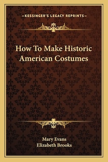 Front cover_How to Make Historic American Costumes