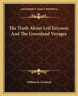 The Truth About Leif Ericsson And The Greenland Voyages