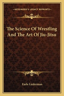 Front cover_The Science of Wrestling and the Art of Jiu-Jitsu