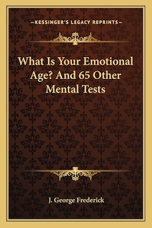 What Is Your Emotional Age? And 65 Other Mental Tests