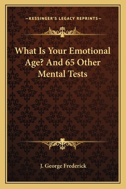 What Is Your Emotional Age? And 65 Other Mental Tests