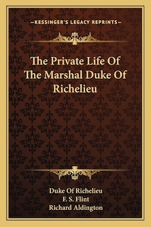 Front cover_The Private Life of the Marshal Duke of Richelieu