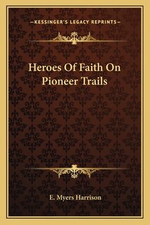 Front cover_Heroes Of Faith On Pioneer Trails