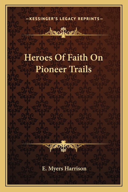 Front cover_Heroes Of Faith On Pioneer Trails