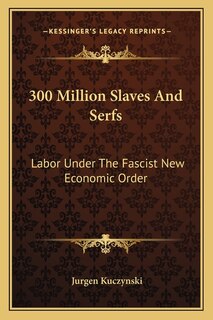 Couverture_300 Million Slaves And Serfs