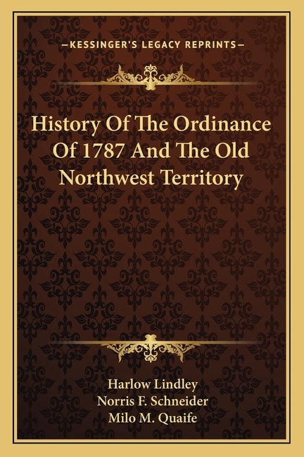 Front cover_History Of The Ordinance Of 1787 And The Old Northwest Territory