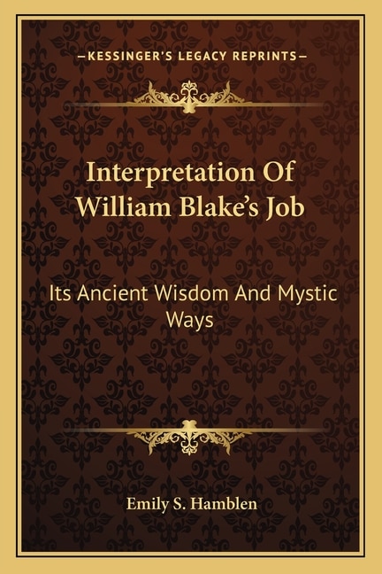 Interpretation Of William Blake's Job: Its Ancient Wisdom And Mystic Ways