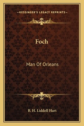 Foch: Man Of Orleans