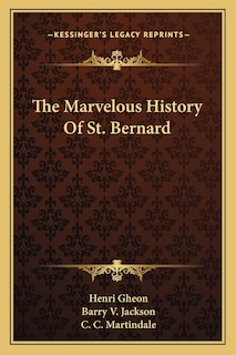 Front cover_The Marvelous History Of St. Bernard