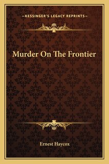Front cover_Murder on the Frontier