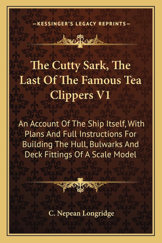 Front cover_The Cutty Sark, The Last Of The Famous Tea Clippers V1