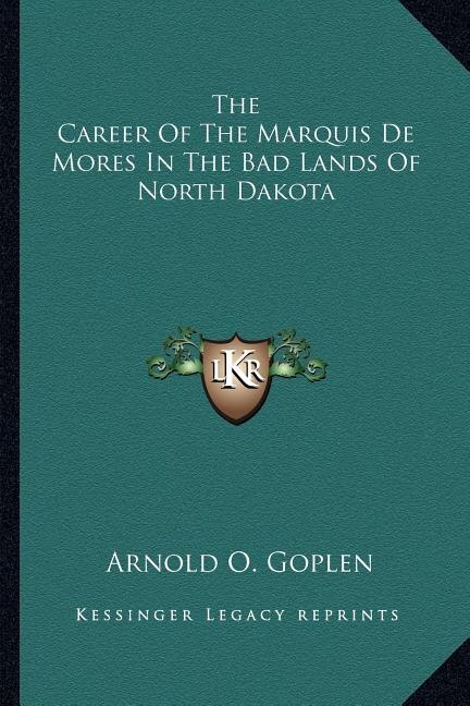 Couverture_The Career of the Marquis de Mores in the Bad Lands of North Dakota