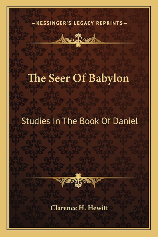 The Seer of Babylon: Studies in the Book of Daniel