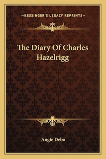 Front cover_The Diary Of Charles Hazelrigg