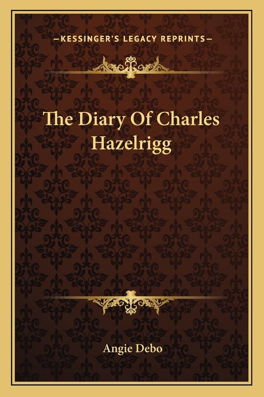 Front cover_The Diary Of Charles Hazelrigg