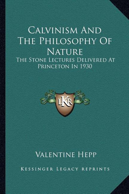 Front cover_Calvinism And The Philosophy Of Nature