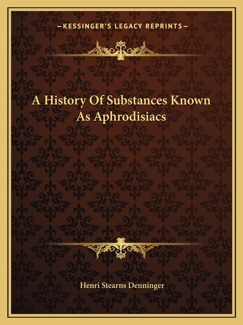 Couverture_A History Of Substances Known As Aphrodisiacs