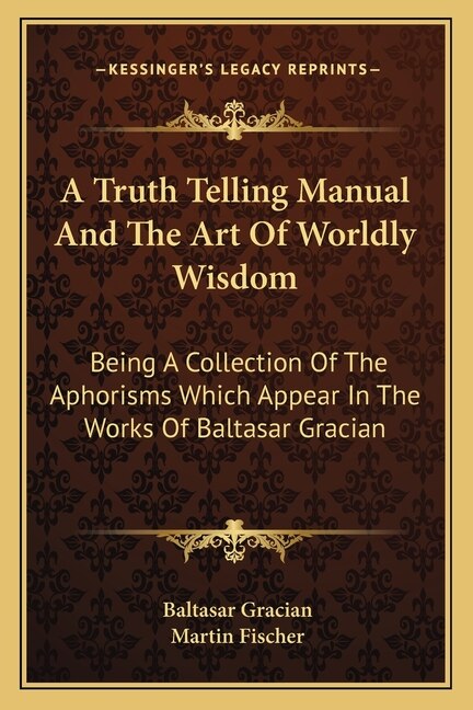 Couverture_A Truth Telling Manual and the Art of Worldly Wisdom