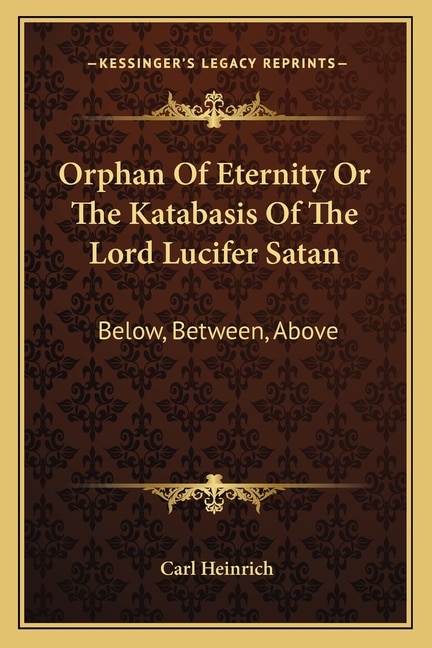 Front cover_Orphan of Eternity or the Katabasis of the Lord Lucifer Satan
