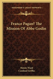 Front cover_France Pagan? The Mission Of Abbe Godin