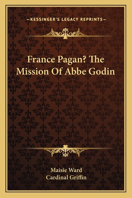 Front cover_France Pagan? The Mission Of Abbe Godin