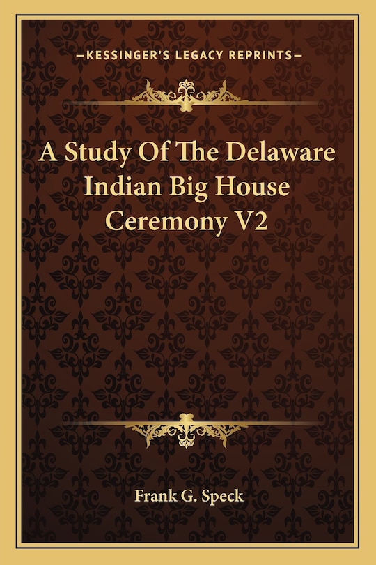 Front cover_A Study of the Delaware Indian Big House Ceremony V2