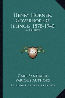 Front cover_Henry Horner, Governor Of Illinois 1878-1940