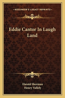 Eddie Cantor In Laugh Land