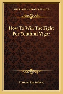 Front cover_How to Win the Fight for Youthful Vigor