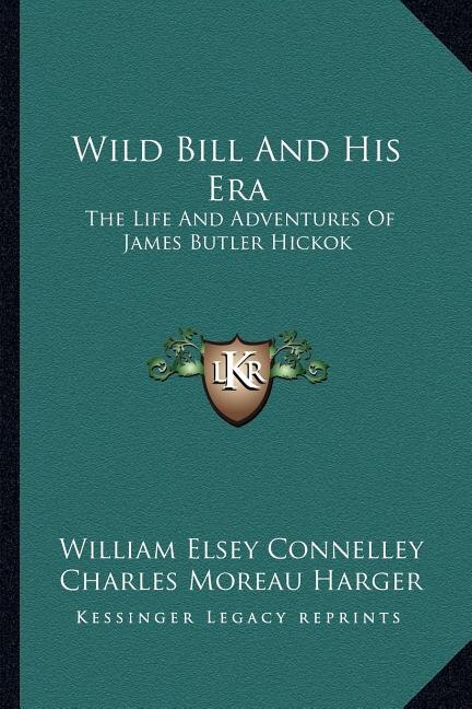 Front cover_Wild Bill and His Era