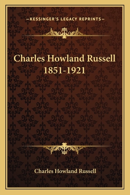 Front cover_Charles Howland Russell 1851-1921