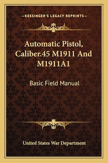 Front cover_Automatic Pistol, Caliber.45 M1911 and M1911a1