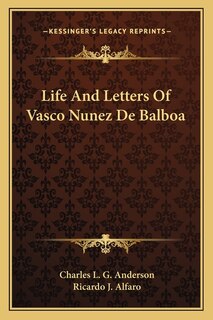 Front cover_Life And Letters Of Vasco Nunez De Balboa