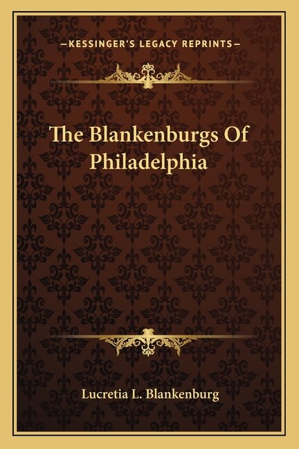 Front cover_The Blankenburgs of Philadelphia
