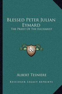 Front cover_Blessed Peter Julian Eymard
