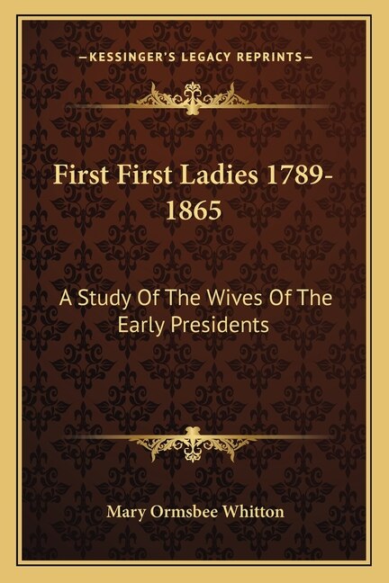 Front cover_First First Ladies 1789-1865