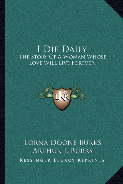 I Die Daily: The Story Of A Woman Whose Love Will Live Forever