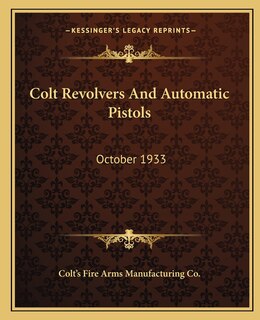 Front cover_Colt Revolvers and Automatic Pistols