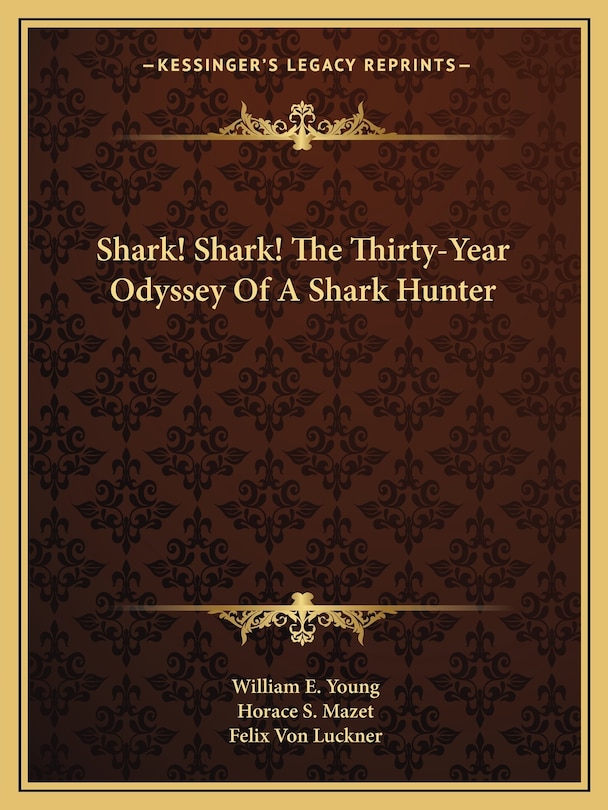 Couverture_Shark! Shark! the Thirty-Year Odyssey of a Shark Hunter
