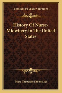 Front cover_History Of Nurse-Midwifery In The United States