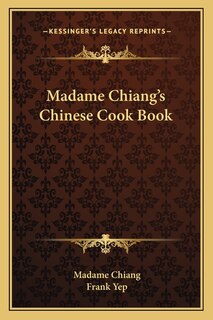 Front cover_Madame Chiang's Chinese Cook Book