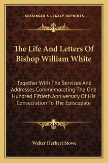 Front cover_The Life And Letters Of Bishop William White