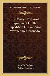 Couverture_The Muster Roll and Equipment of the Expedition of Francisco Vazquez de Coronado