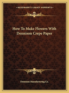 How to Make Flowers with Dennison Crepe Paper