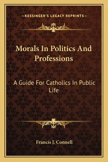 Front cover_Morals In Politics And Professions