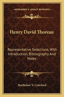 Henry David Thoreau: Representative Selections, With Introduction, Bibliography And Notes